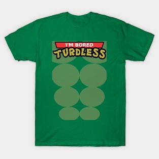 Teenage Mutant Ninja Turtles Parody Design: Bored Turdless T-Shirt